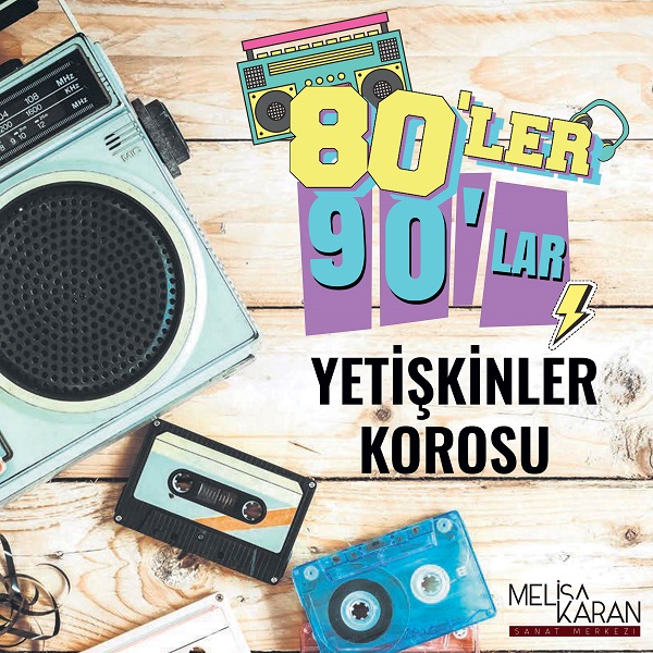 80'ler 90'lar Yetişkin Korosu